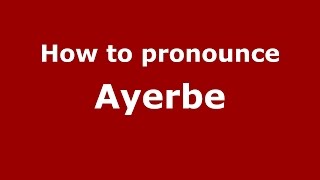 How to pronounce Ayerbe