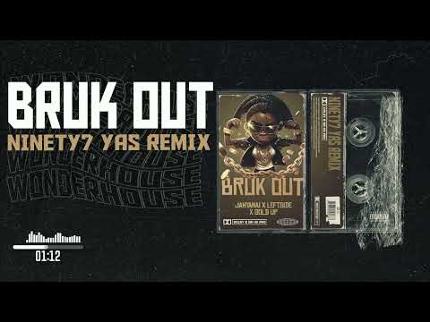 Gold Up x Jahyanai x Leftside - Bruk Out (NINETY7 YAS REMIX)