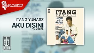 Download lagu Itang Yunasz - Aku Disini ( Karaoke Video) | No Vocal mp3