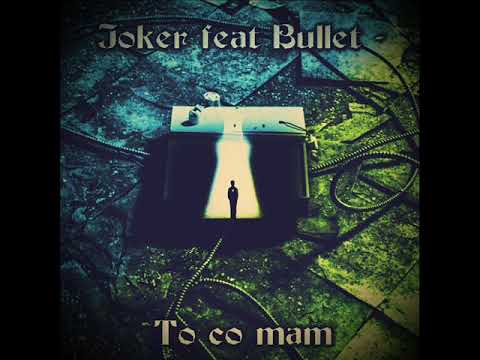 Joker ft  Bullet   To co mam ( prod. Pukis )