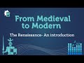 Medieval to Modern - Lesson 10 - The Renaissance - An Introduction