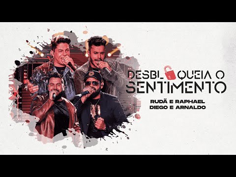 Desbloqueia O Sentimento - Rudã e Raphael