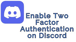 How To Enable Two Factor Authentication on Discord