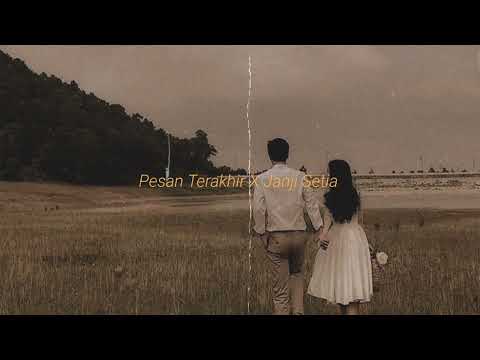 Pesan Terakhir X Janji Setia