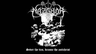NAZGHOR - Sever the Ties Become the Antichrist