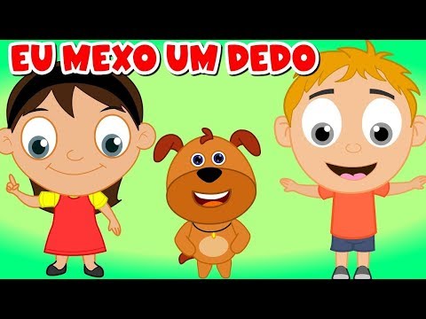 Eu mexo um dedo - Musicas infantis - Canções para crianças