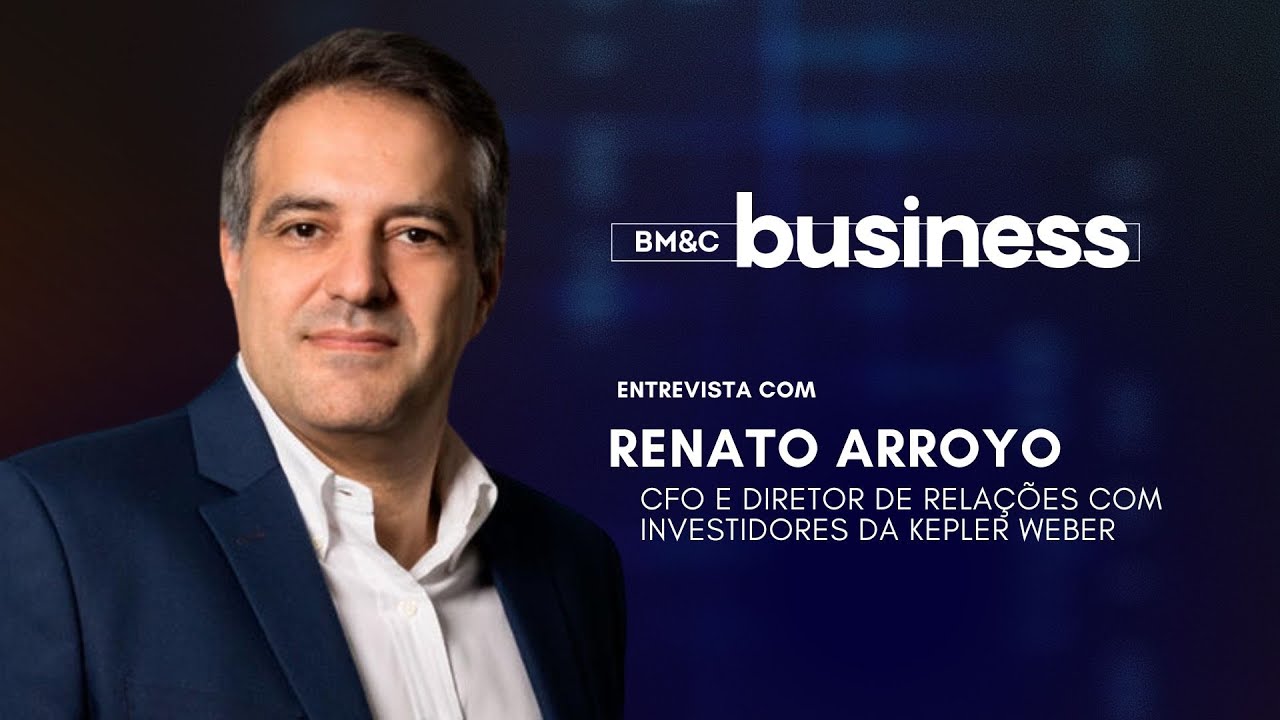 BM&C BUSINESS com Renato Arroyo, CFO e diretor de relações com investidores da Kepler Weber