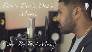 Don'u Don'u Don'u | Maari | Cover By Piri Musiq