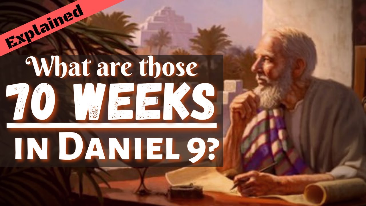 Explaining Daniel's Prophecies (Part 3) - Chapter 9