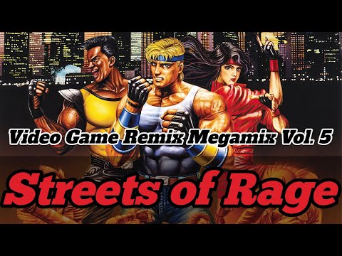 Video Game Remix Megamix Vol. 5 (Streets of Rage)