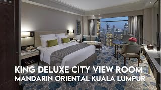 King Deluxe City View Room Mandarin Oriental Kuala Lumpur Hotel Review 20230320