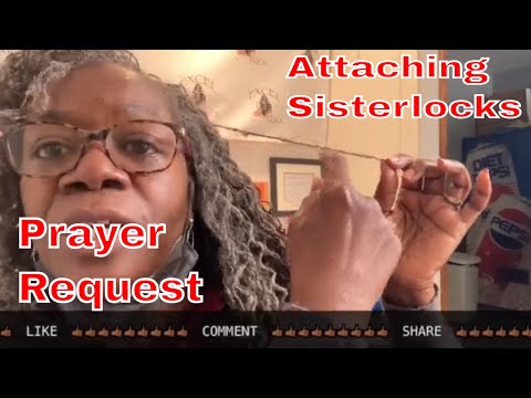 Prayer Request & Two Ways to #RepairSisterlocks   479 #HairForTheJourney #Sisterlocks #Microlocs