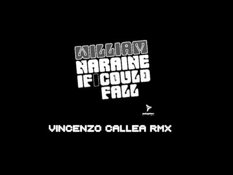 William Naraine "If i Could Fall" (Vincenzo Callea Rmx)