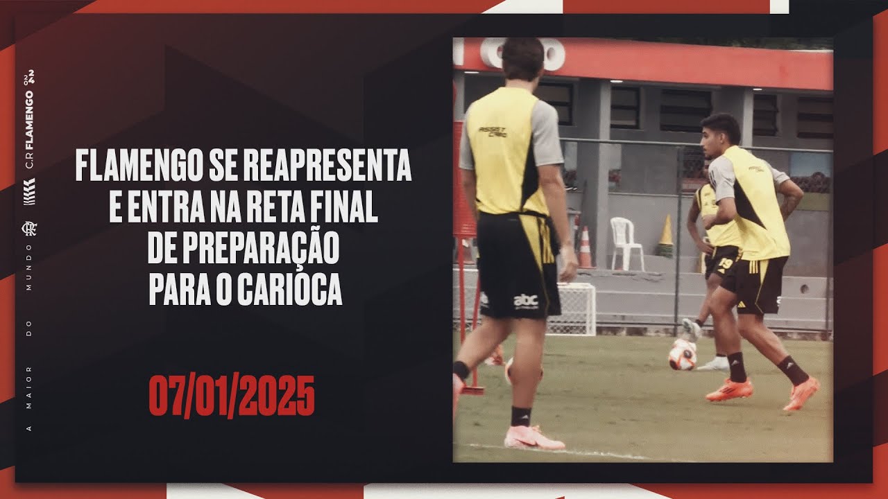 Flamengo se reapresenta e entra na reta final de preparação para o Carioca