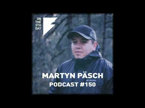 On the 5th Day Podcast #150 - Martyn Päsch