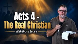 Acts 4 - The Real Christian