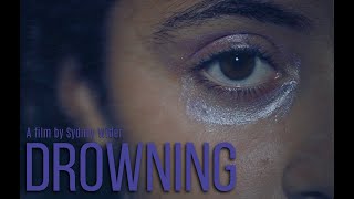 DROWNING - Directed by Sydney Wider