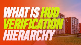 What is the HUD verification hierarchy How it is used to determine the credibility of individual
