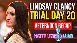 RECAP: Lindsay Clancy Trial   Day 20 Afternoon Testimony
