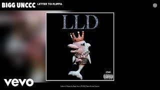 Bigg Unccc - Letter to Flippa (Official Audio)