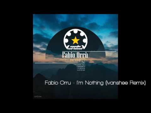 Fabio Orru - I'm Nothing (Ivanshee Remix)