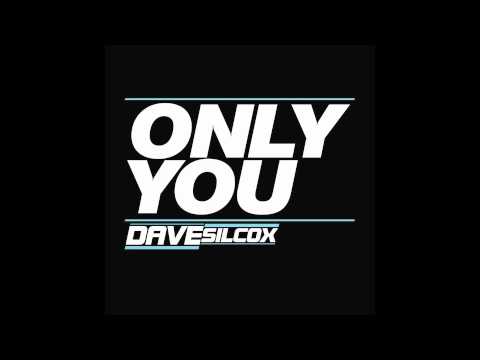 DAVE SILCOX - ONLY YOU