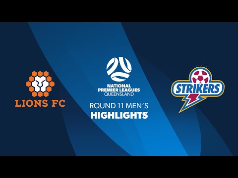 NPL Men's R11 - Lions FC vs. Brisbane Strikers Highlights