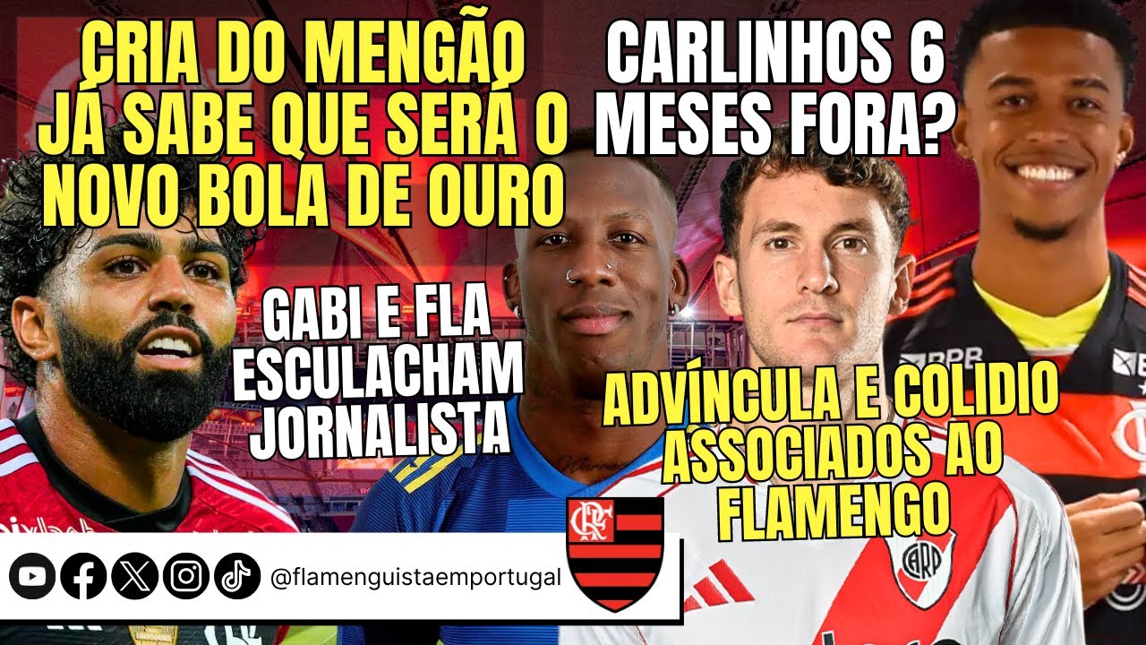 CRIA SABE DE BOLA DE OURO | CARLINHOS 6 MESES FORA? | GABI E FLA X JORNALISTA | ADVÍNCULA E COLIDIO?