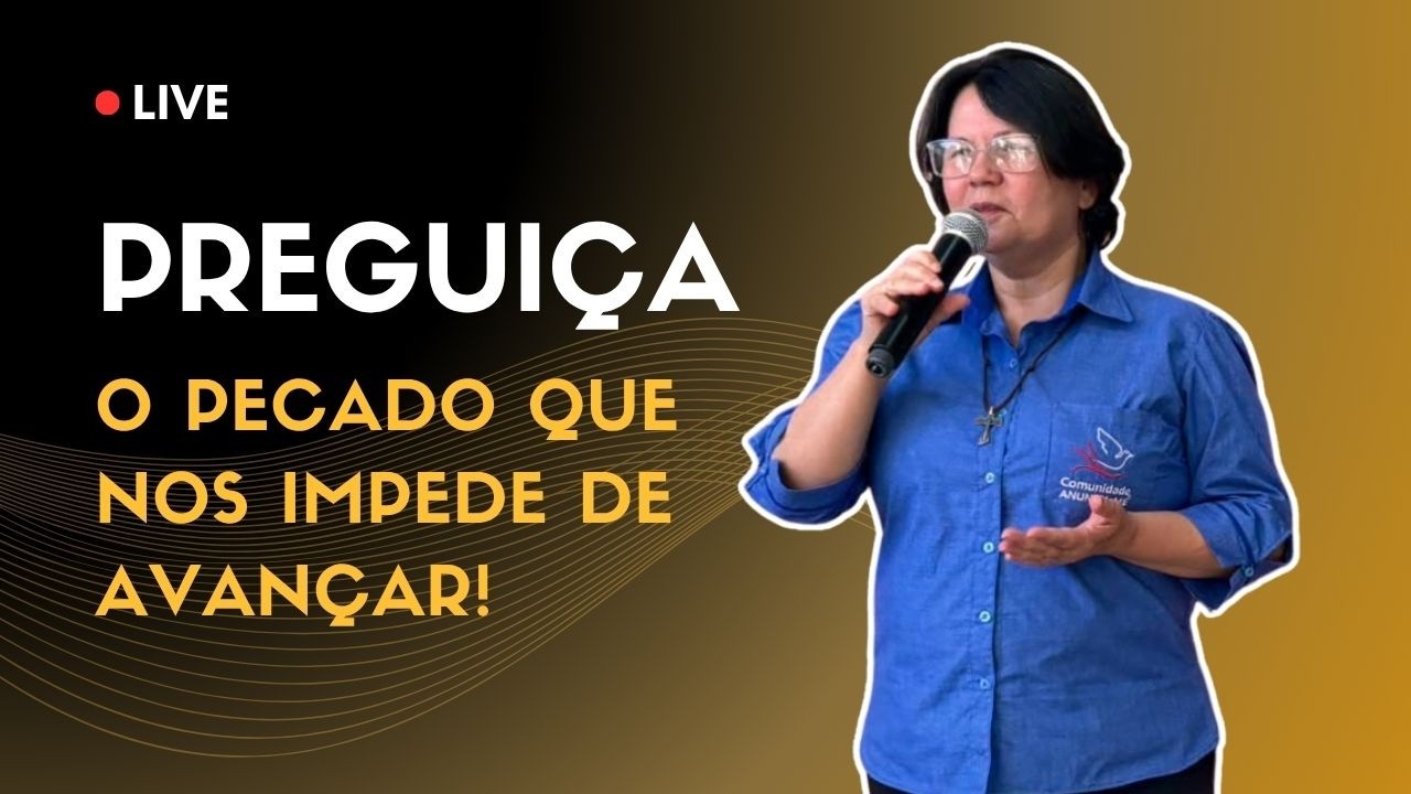 Preguiça - O pecado que nos impede de avançar