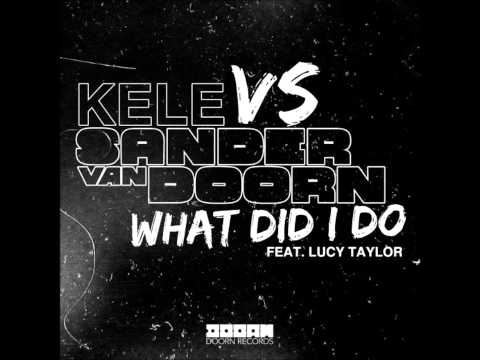 Kele vs Sander van Doorn - What Did I Do (Feat. Lucy Taylor) OFFICAL