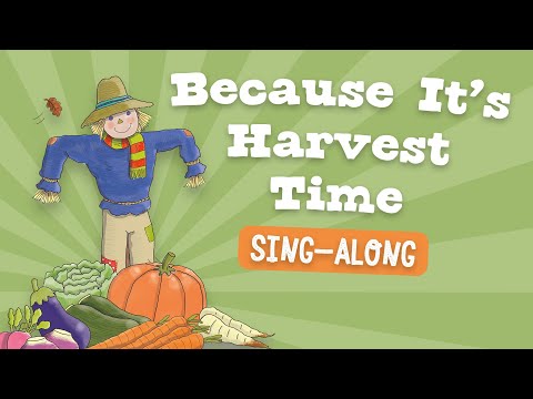 Because It's Harvest Time - School Assembly Song