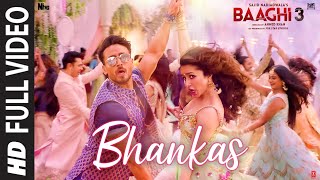 Full Video: BHANKAS  Baaghi 3  Tiger SShraddha K B