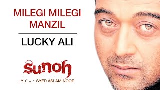 Milegi Milegi Manzil - Sunoh | Lucky Ali | Official Hindi Pop