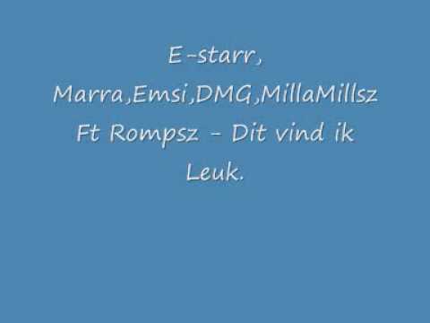 E-starr,Marra,DMG,Emsi,MillaMillsz Ft Rompsz - Dit vind ik leuk.