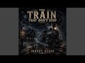 The Train that don't stop