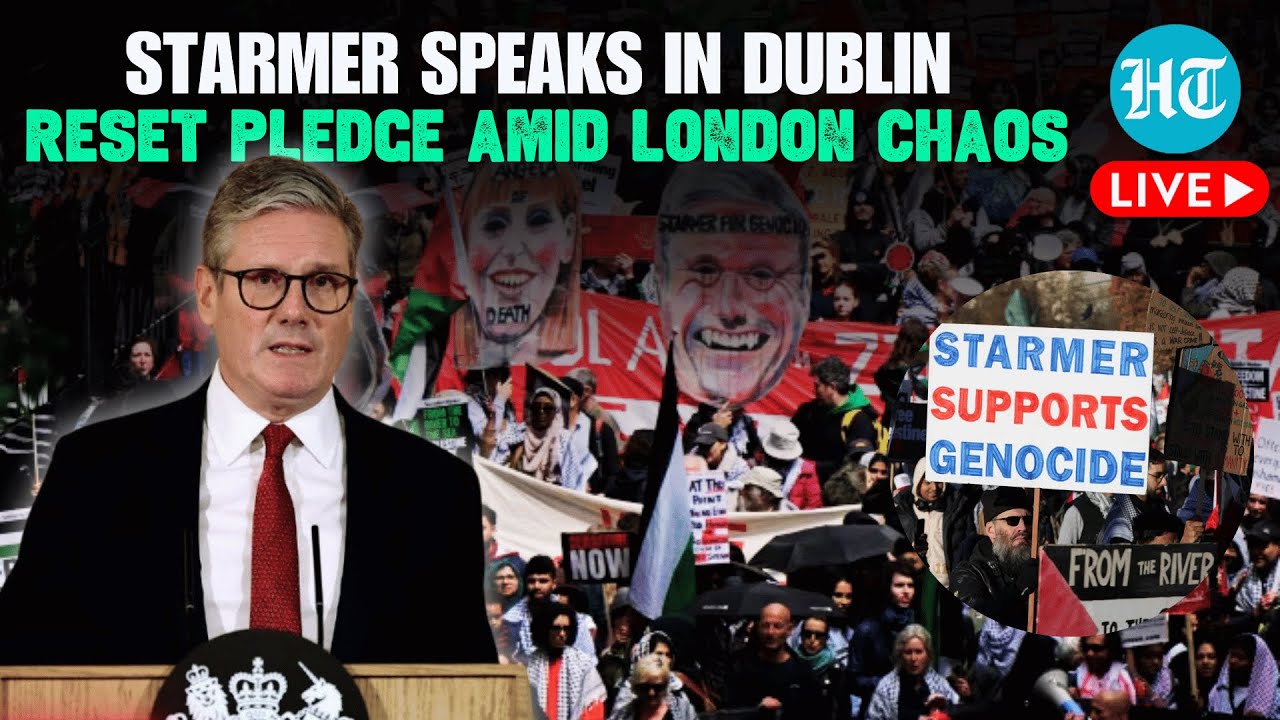 LIVE | Starmer Addresses UK-Ireland Relations in Dublin Amid Pro-Palestine Protests in London