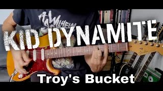 Kid Dynamite - Troy's Bucket (Guitar Cover)