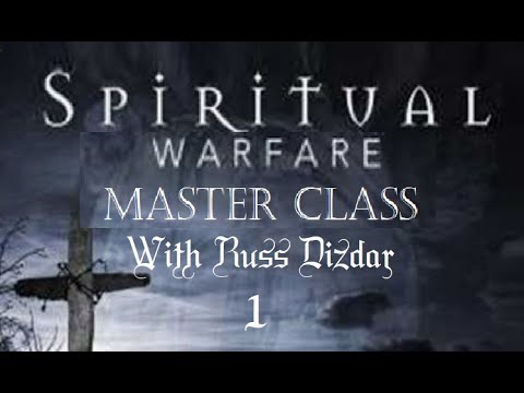 Spiritual Warfare MASTER Class | Know Thy Enemy | Russ Dizdar - PART 1