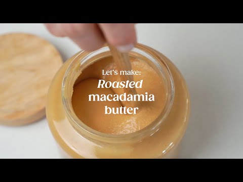 Lets make: Roasted macadamia butter