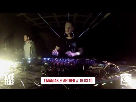 T:MANIAK // AETHER // 16.03.10
