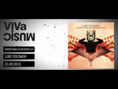 VIVa119 /// Luke Solomon - Everything In Reverse EP