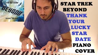 Star Trek Beyond - Thank Your Lucky Star Date (Piano Cover)(FREE PIANO SHEET)