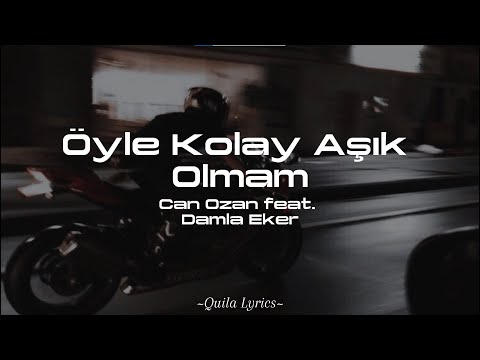 Can Ozan feat. Damla Eker - Öyle Kolay Aşık Olmam (Lyrics/Sözleri)