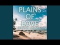 Plains of Love (Higher Ground)
