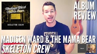 Madisen Ward and the Mama Bear -- Skeleton Crew -- Album Review