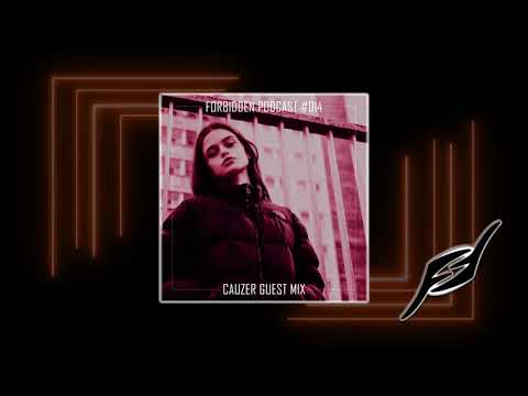 Forbidden Podcast #014 - Cauzer Guest Mix