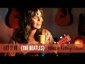 Let it Be - The Beatles [Cover by Kathryn Claire]