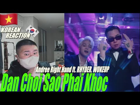 🇻🇳🇰🇷🔥Korean Hiphop Junkie react to Andree Right Hand - Dân Chơi Sao Phải Khóc ft. RHYDER, WOKEUP