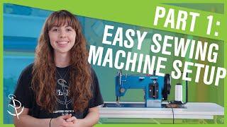 Learning to Sew | Part 1: Setting Up Your Sewing Machine
