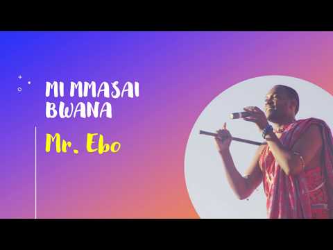 Mr Ebo -  Mi Mmasai Bana  Mashairi | Lyrics [Audio]